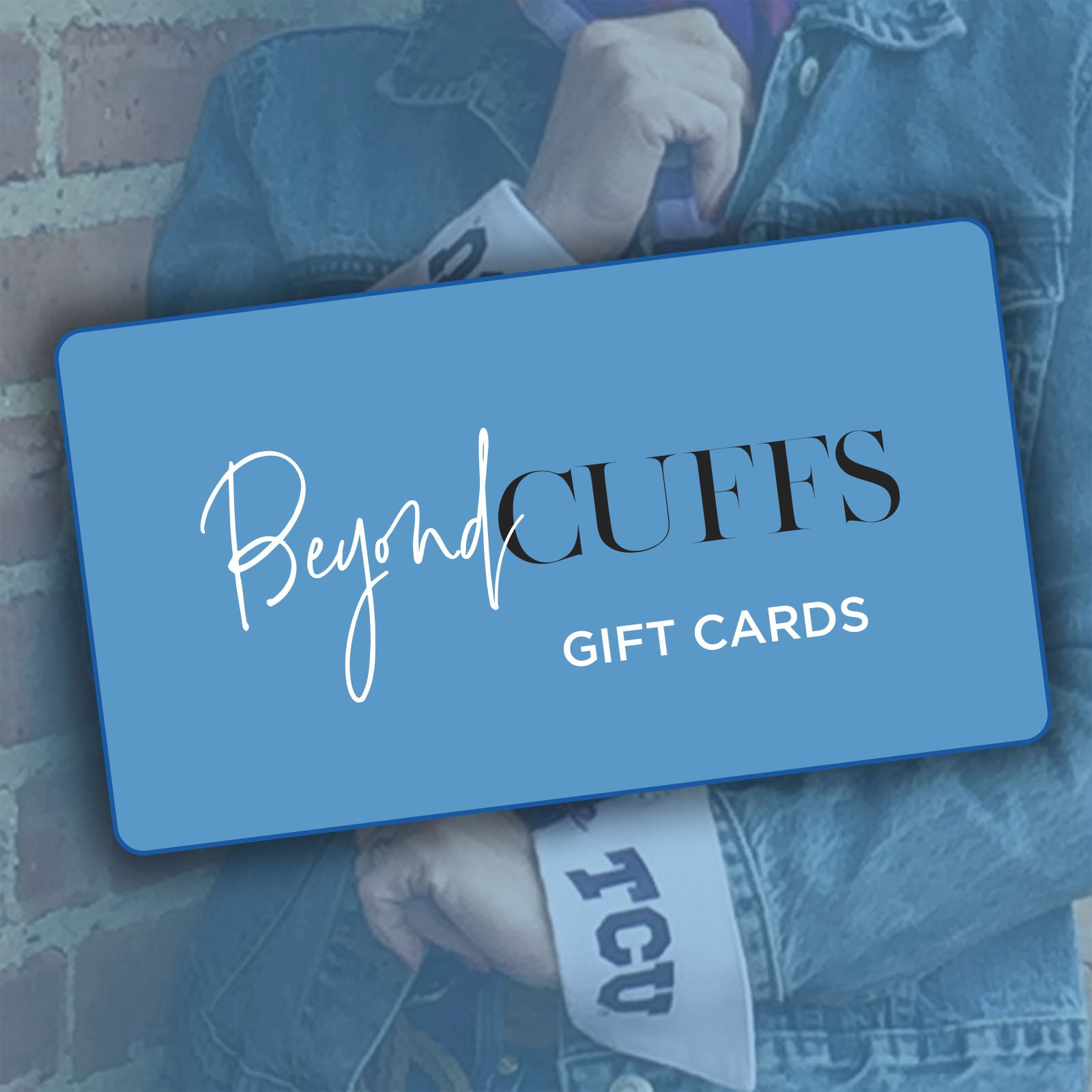 Beyond Cuffs Gift Card